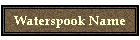 Waterspook Name