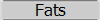 Fats
